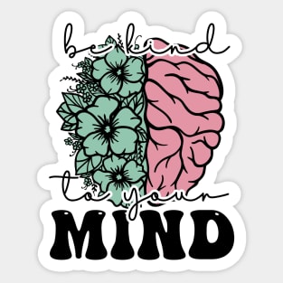 Positive message Be kind to your mind Sticker